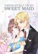 throw myself on my sweet maid